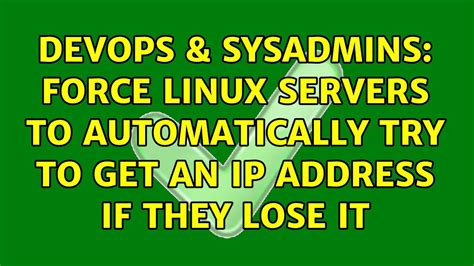 Devops Sysadmins Force Linux Servers To Automatically Try To Get An