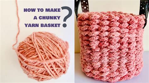 How To Make A Chunky Yarn Basket Woven Yarn Basket Crochet Basket