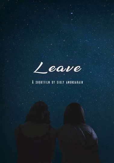 Leave - Movie Cast, Reviews, Trailers & Streaming Info | Moviefone