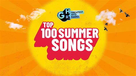 Greatest Hits Radios Top 100 Summer Songs On Air Greatest Hits Radio