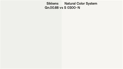 Sikkens Gn 00 88 Vs Natural Color System S 0300 N Side By Side Comparison