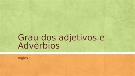 PPTX Grau dos adjetivos e advérbios DOKUMEN TIPS