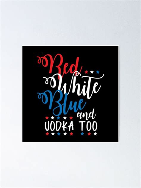 Red White Blue Vodka Funny Fourth July Poster For Sale By Fianaratna