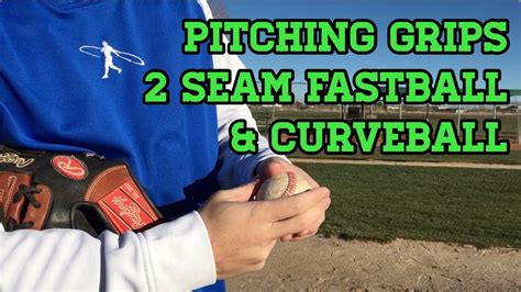 Baseball Pitching Grips 2 Seam Curveball Youtube