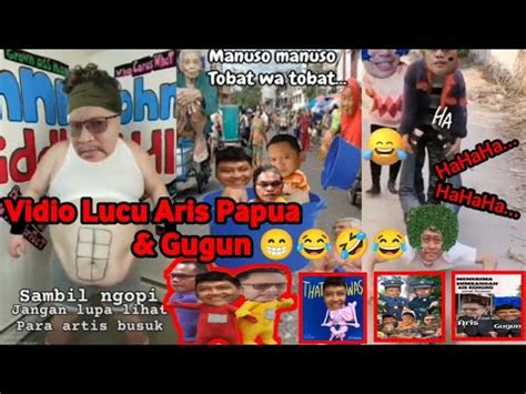 Vidio Lucu Aris Papua Dan Gugun Gumilar Bikin Ketawa Ngakakoknum