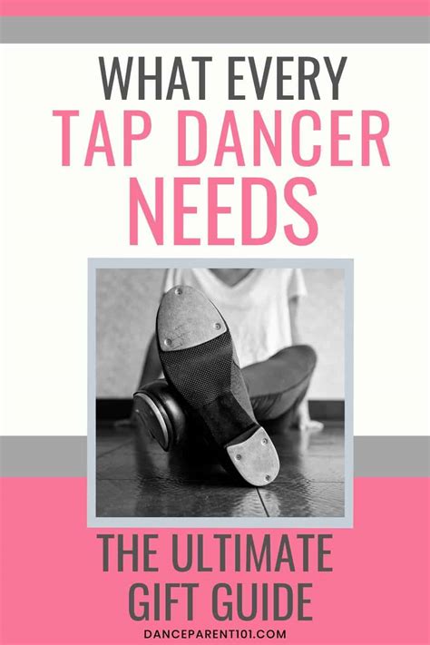 2 What Every Tap Dancer Needs Dance Parent 101