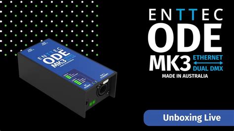 ENTTEC Live Stream ODE Mk3 Unboxing YouTube