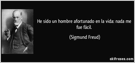 He Sido Un Hombre Afortunado En La Vida Nada Me Fue Fácil