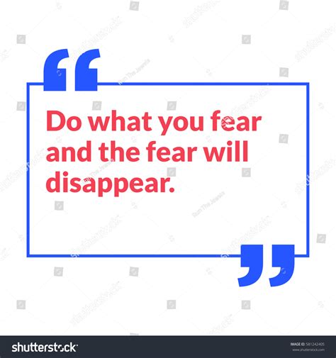 Do What You Fear And The Fear Will Disappear Royalty Free Stock Vector 581242405