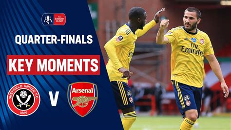 Sheffield United Vs Arsenal Key Moments Quarter Finals Emirates