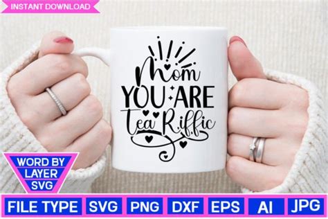 Mom You Are Tea Riffic Svg Cut File Graphic By Nzgraphic · Creative Fabrica