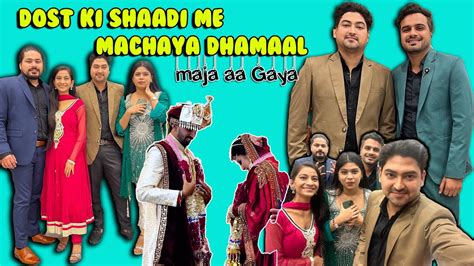 Dost Ki Shaadi Me Machaya Dhamaal Vlog Trending Viral Shaadi