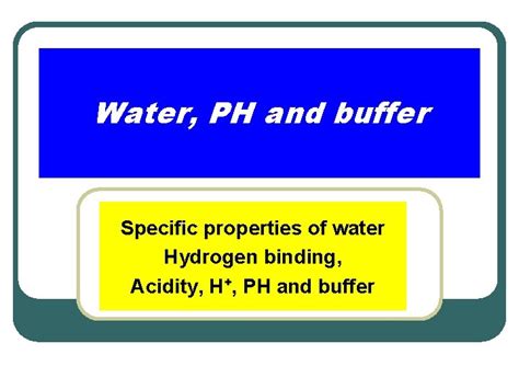 Water PH And Buffer Specific Properties Of Water