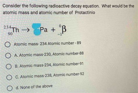 Solved Consider The Following Radioactive Decay Equation What Would