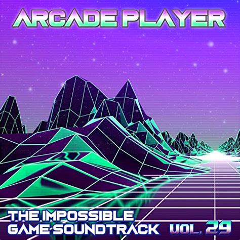 The Impossible Game Soundtrack, Vol. 29 by Arcade Player on Amazon ...