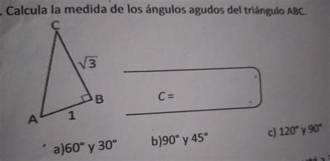 1 Calcula la medida de los ángulos agudos del triángulo ABC V3 B CE C