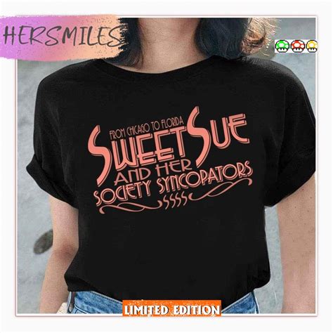 Sweet Sue Her Society Syncopators Some Like It Hot T Shirt Hersmiles