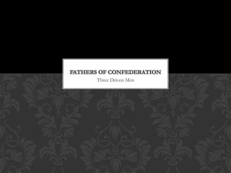 Ppt Fathers Of Confederation Powerpoint Presentation Free Download