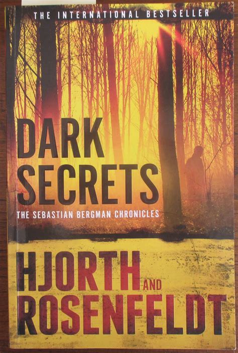 Dark Secrets The Sebastian Bergman Chronicles By Hjorth Michael And