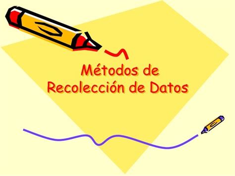 El Método De Recolección De Dato