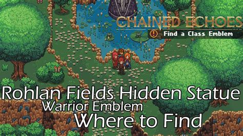 Chained Echoes Where To Find The Rohlan Fields Hidden Statue Warrior