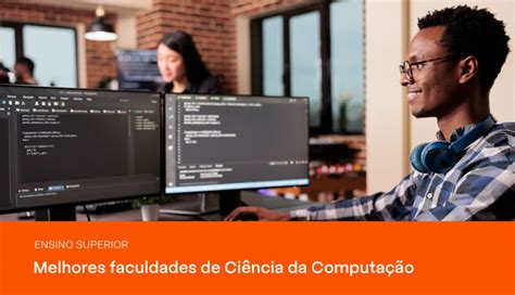 Ciencia Da Computaçao Faculdade - Melhores faculdades de Ciência da Computação | PRAVALER