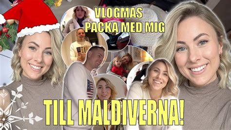 Vlogmas Packa Med Mig Till Maldiverna Dag Vlogmas Vlogmas