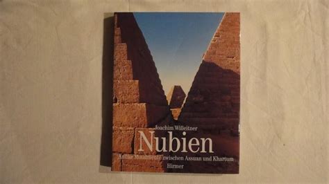 Nubien Antike Monumente Zwischen Assuan Und Khartum By Willeitner