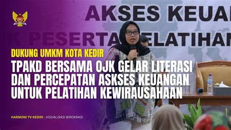 DUKUNG UMKM KOTA KEDIRI TPAKD BERSAMA OJK GELAR LITERASI DAN