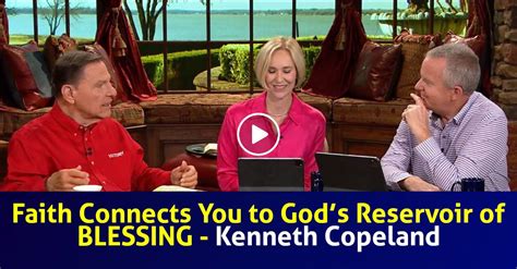 Watch Kenneth Copeland Sermon Faith Connects You To Gods Reservoir Of