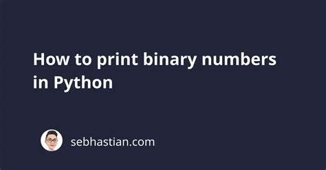 How To Print Binary Numbers In Python Sebhastian