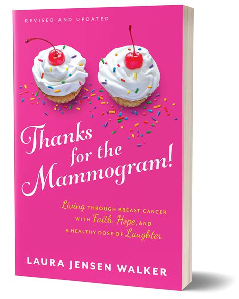 Thanks for the Mammogram!: Living through Breast Cancer with Faith