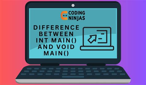 Difference Between Int Main And Void Main Coding Ninjas