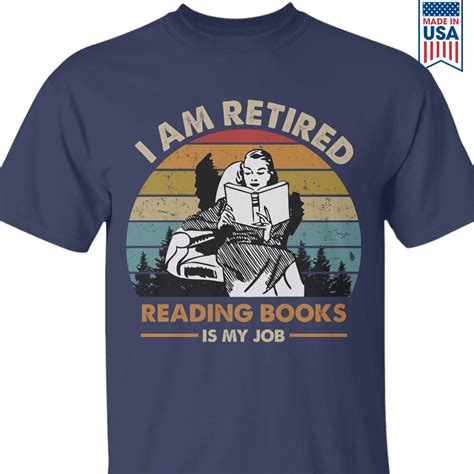 I Am Retired Reading Books Is My Job For Women Book Lovers T Tsb02