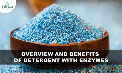 Overview and Benefits of Detergent With Enzymes