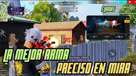 La Mejor Arma Para Uilizar El Preciso En Mira En Celular Free Fire