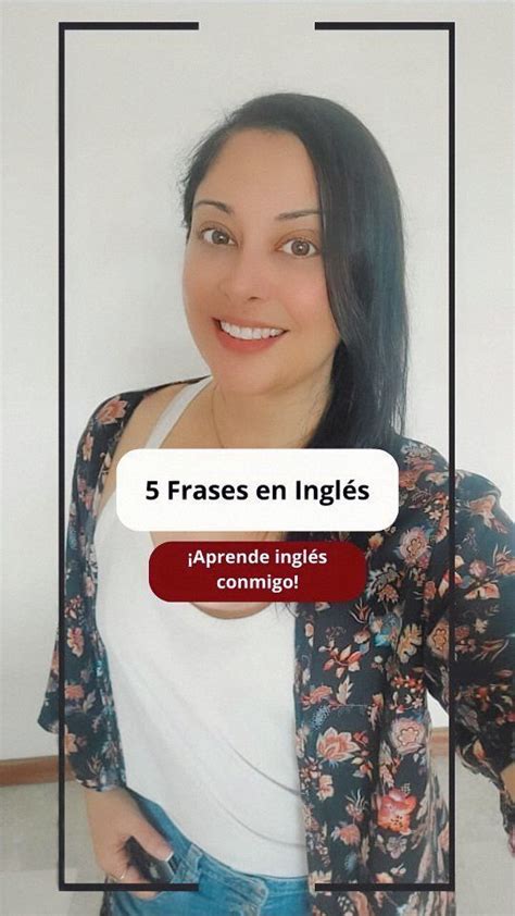 Frases En Ingl S Para Mejorar Tu Fluidez Y Hablar Como Un Nativo