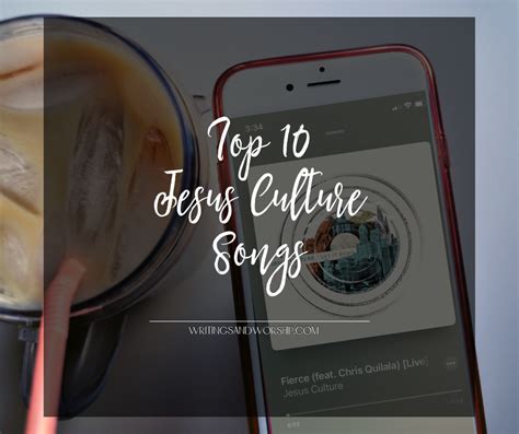 Top 10 Jesus Culture Songs — Writings & Worship