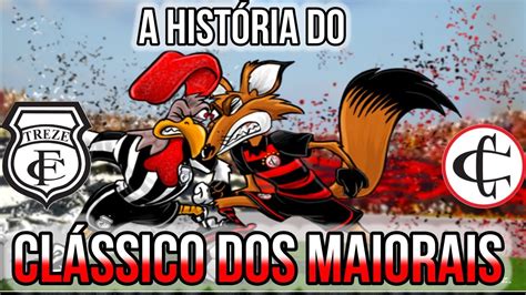 A HISTÓRIA DO CLÁSSICO DOS MAIORAIS TREZE E CAMPINENSE MAIOR CLÁSSICO