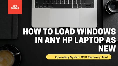 How To Load Windows In Any Hp Laptop As Brand New It S Roxtar