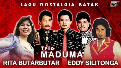 Lagu Nostalgia Batak Trio Maduma Rita Butarbutar Eddy Silitonga