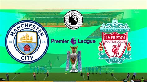 Fifa 22 Manchester City Vs Liverpool 2022 Premier League Season