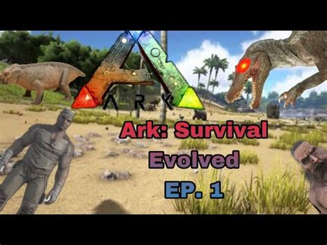 The Start Ark Survival Evolved Ep Youtube