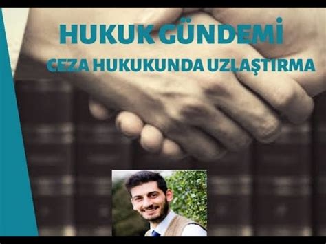 CEZA HUKUKUNDA UZLAŞTIRMA Dr M Buhari Çetinkaya YouTube