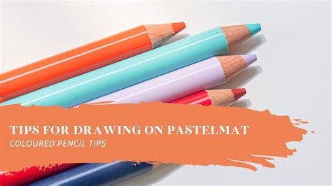 Tips for Drawing on Pastelmat | Coloured Pencil Tips