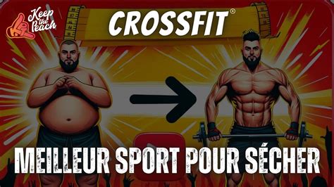 Pourquoi le CrossFit Est le Meilleur Sport pour Sécher Découvrez Ses