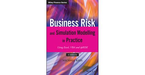 Business Risk And Simulation Modelling In Practice Using Excel Vba And Risk[book]