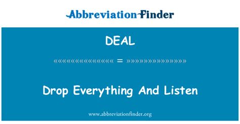 DEAL stands for Drop Everything And Listen | Abbreviation Finder