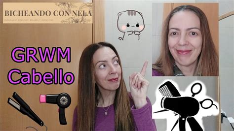 Grwm Cabello C Mo Me Ti O Y Peino En Casa Bicheando Con Nela Youtube