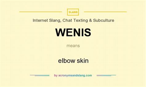 WENIS - elbow skin in Internet Slang, Chat Texting & Subculture by ...